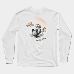 dodo // i'll be back Long Sleeve T-Shirt